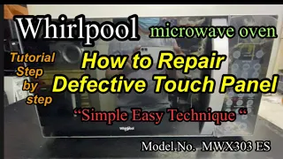 Whirlpool Microwave Oven, How to Repair, Defective Touch Panel, Tutorial