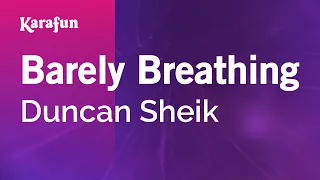 Barely Breathing - Duncan Sheik | Karaoke Version | KaraFun