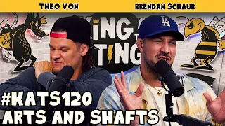 Arts and Shafts | King and the Sting w/ Theo Von & Brendan Schaub #120