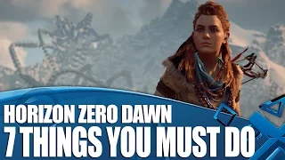 Horizon Zero Dawn - 7 Things You Must Do