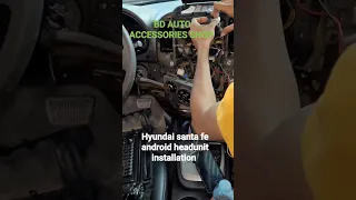 Hyundai santa fe android headunit installation