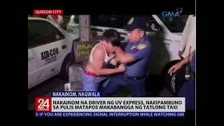 Nakainom na driver ng UV express, nakipambuno sa pulis matapos makabangga ng tatlong taxi
