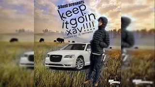 Xaviersobased - Keep It Goin Xav [2024] *DJ Rennessy*