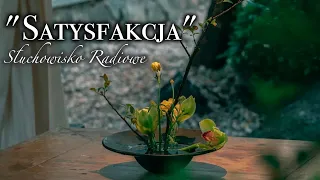 "Satysfakcja" | Słuchowisko Radiowe