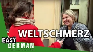 Weltschmerz | Easy German 60