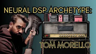 Neural DSP Archetype: Tom Morello - Does it go beyond the expectations?