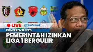 🔴LIVE: KONFERENSI PERS Menko Polhukam, Menpora & Kapolri terkait Bergulirnya Liga 1