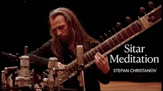 Sitar Meditation: Stepan Christanov