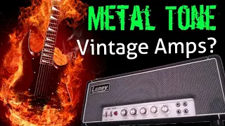 Can you play Metal on VINTAGE style Amps? Laney Amps
