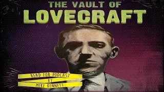 The Vault of Lovecraft (Read by Mike Bennett)