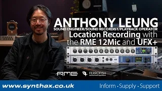 RME 12Mic and UFX+: Location Recording with Anthony Leung (Ed Sheeran, Holly Humberstone, Foals)