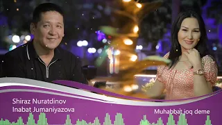 Shiraz Nuratdinov & Inabat Jumaniyazova - Muxabbat joq deme (2022)