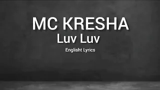 MC Kresha - Luv Luv (English Lyrics)