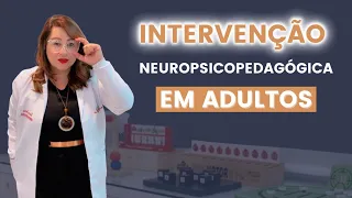 Intervenção Neuropsicopedagógica em adultos - KAREN DENIZ