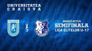 LIGA ELITELOR U-17 | UNIVERSITATEA CRAIOVA - FARUL CONSTANȚA