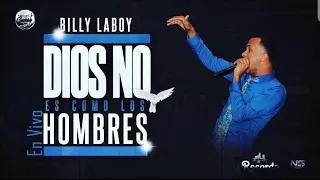 Billy J Laboy Jr. - Dios no es como los Hombres (Live)