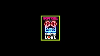 SOFT CELL - 'TAINTED LOVE' (Ian Stone's Extended 2023 Remixed Version)