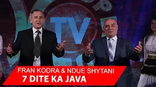 Fran Kodra & Ndue Shytani - 7 Dite ka java Tvk Show 2018 (Video 4K)