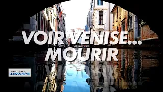 DOCUNEWS : "Voir Venise...mourir"