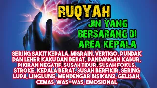 RUQYAH sakit pada area Kepala, Jin yang menempati Kepala