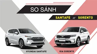 So sánh Hyundai Santafe 2021 và Kia Sorento 2021 xe nào hơn ?