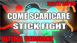 COME SCARICARE STICK FIGHT+ONLINE | ULTIMA VERSIONE | 2018 | ITA