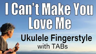 I Can't Make You Love Me (Bonnie Raitt) [Ukulele Fingerstyle] Play-Along with TABs *PDF available
