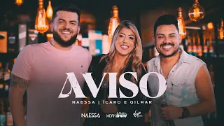 Naessa, Ícaro e Gilmar -  Aviso (Clipe Oficial)