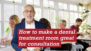 How To Make A Dental Treatment Room Great For Consultation