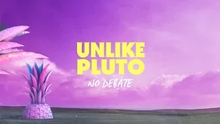 Unlike Pluto - No Debate