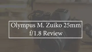 Olympus/OM System 25mm f1 8 Review