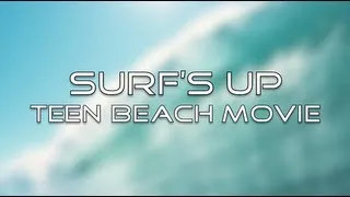 Teen Beach Movie - Surf's Up (Lyrics)