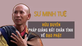 Thầy trả lời câu hỏi dễ hiểu chân tình quá!- Bài học Sư Minh Tuệ