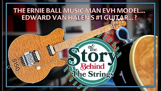 The Ernie Ball Music Man EVH Signature Model. Ed Van Halen's #1 Guitar? The Story Behind The Strings