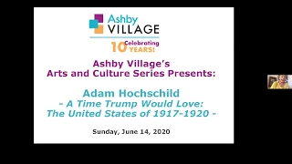 Arts and Culture Series: Adam Hochschild - A Time Trump Would Love: The United States of 1917-1920