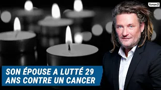 Olivier Delacroix (Libre antenne) - Après 29 ans de lutte contre le cancer, son épouse est décédée