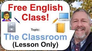 Let's Learn English! Topic: The Classroom! 📒🖊️🖥️ (Lesson Only)