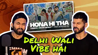 Hona Hi Tha - Yungsta X Sez On The Beat Ft. Raga | Delhi Vibe | Reaction