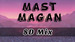 Mast Magan | 2 States | 8D | Listen 8D With Pratik |