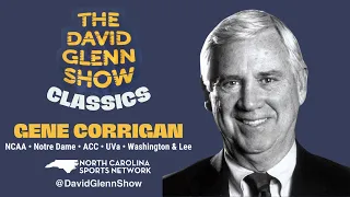 DAVID GLENN SHOW CLASSICS || Gene Corrigan || #ACC #notredame #uva #NCAA #Washington&Lee #DGClassics