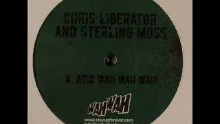 Chris Liberator & Sterling Moss - Acid wah wah wah