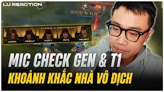 (Lu Reaction) Mic check GEN & T1 - Khoảnh khắc của nhà vô địch!