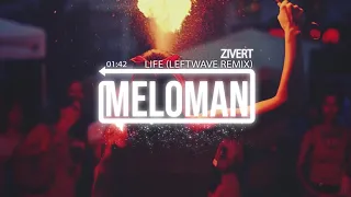 ZIVERT - LIFE (LEFTWAVE REMIX) | 2019