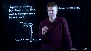 What is the Longest Straw Superman Can Drink Through | Physics with Professor Matt Anderson | M15-10