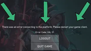 Valorant Error val 51 there was an error connecting to the platform please restart your game client