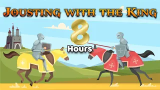 Sleep Meditation for Children | 8 HOURS JOUSTING WITH THE KING | Sleep Story for Kids