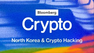 How North Korea Became A Crypto Hacking Powerhouse | Bloomberg Crypto