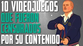 10 VIDEOJUEGOS que fueron CENSURADOS por su contenido