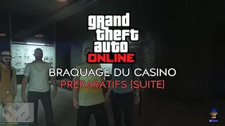 BRAQUAGE DU CASINO [PRÉPARATIFS SUITE] [GTA ONLINE]