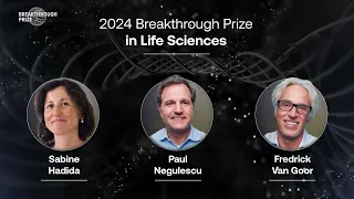 Sabine Hadida, Paul Negulescu, Fredrick Van Goor: 2024 Breakthrough Prize in Life Sciences